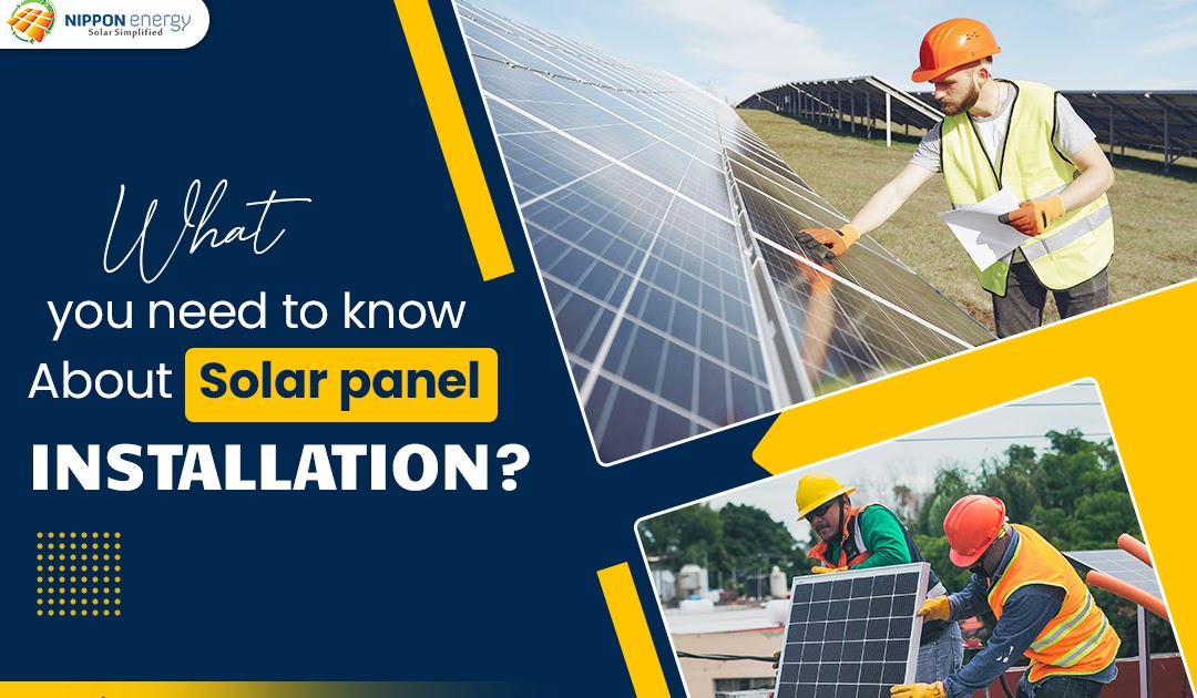What you need to know about Solar panel installation?